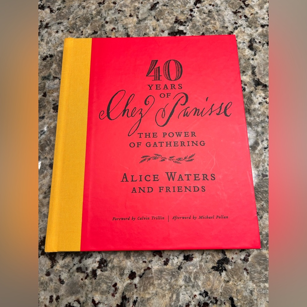 40 Years of Chez Panisse Book by Alice Waters and Friends